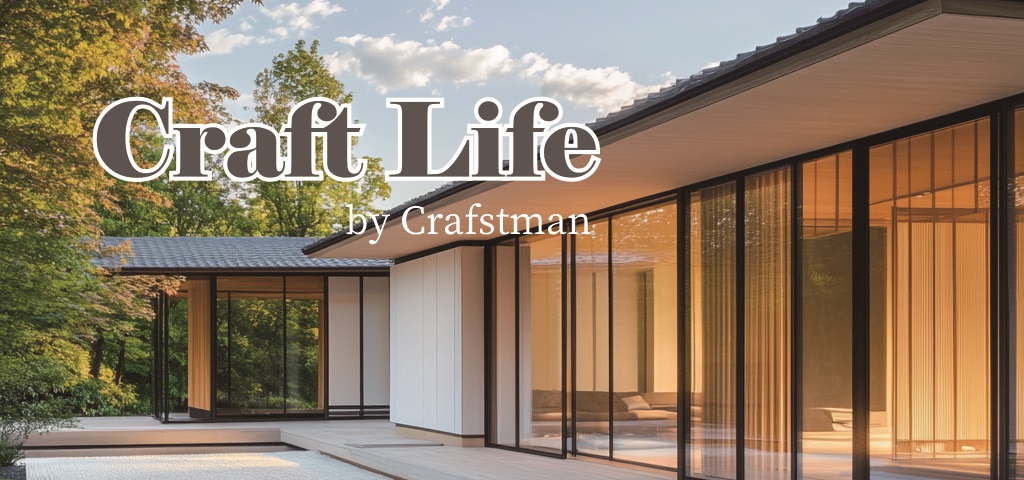 Craft Life クラフトマンの家づくり